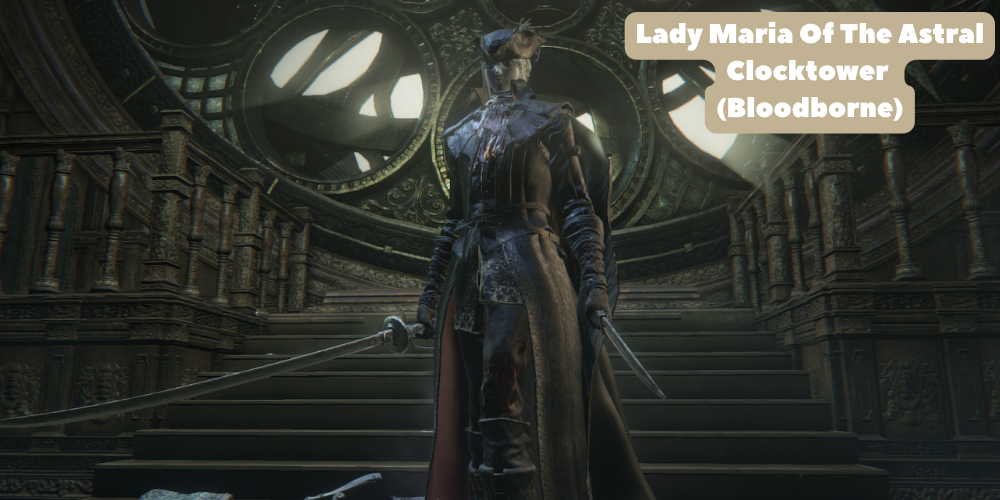 Lady Maria Of The Astral Clocktower (Bloodborne)